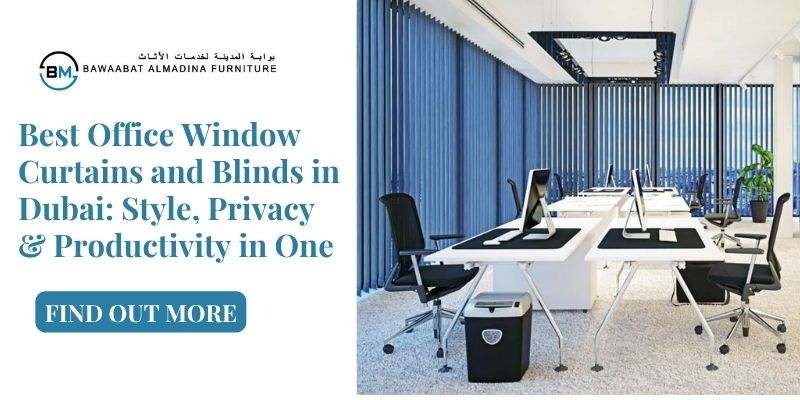 Read more about the article The Best Office Window Curtains and Blinds in Dubai: Style, Privacy & Productivity in One